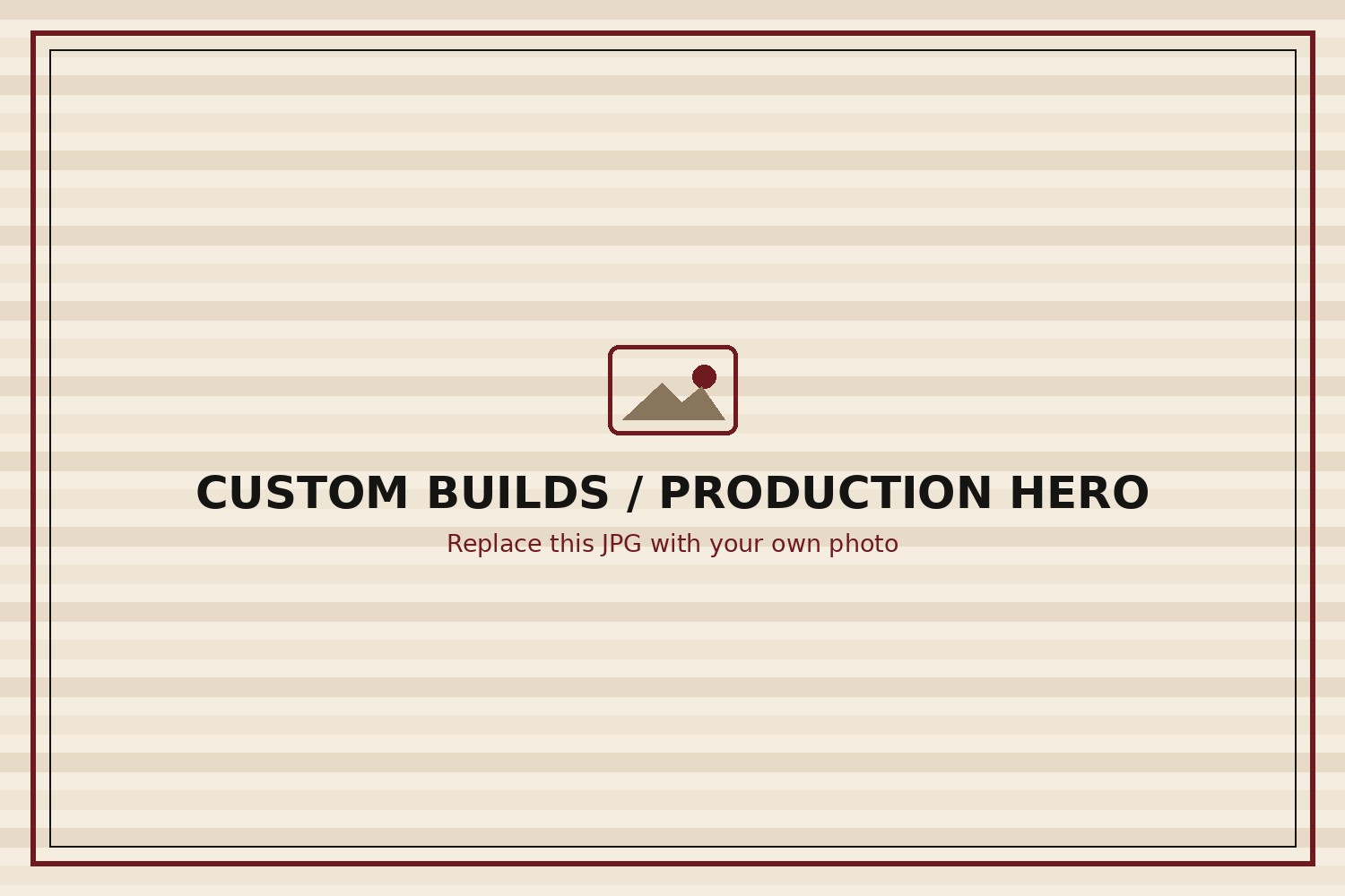 Custom Builds / Production